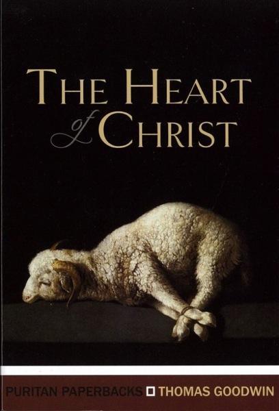 The Heart of Christ (Puritan Paperbacks) Goodwin, Thomas cover image