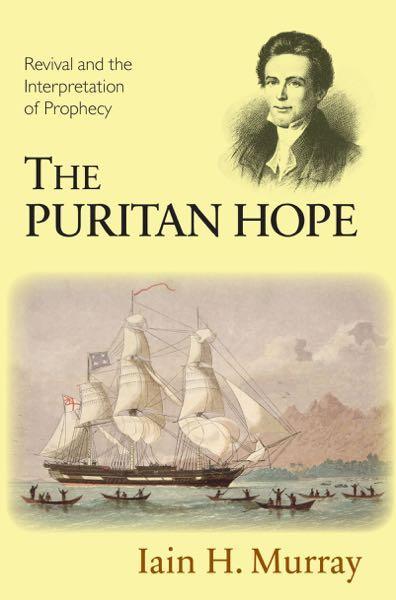The Puritan Hope: Revival and the Interpretation of Prophecy Murray, Iain H cover image