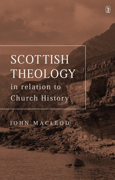 Scottish Theoloy: In Relation to Church History Macleod, John cover image