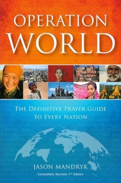 Operation World: The Definitive Prayer Guide to Every Nation (7th Edition)
