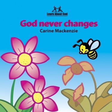 God Never Changes (Learn About God, Board Book)
