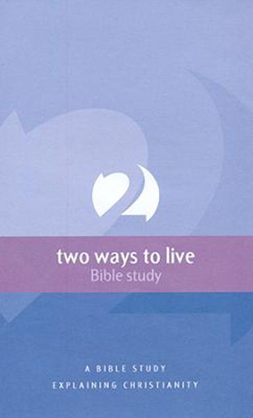 2 Ways to Live: A Bible Study Explaining Christianity