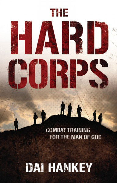 The Hard Corps: Combat Training for the Man of God Hankey, Dai cover image
