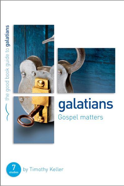 Galatians: Gospel matters (Good Book Guide) Keller, Tim cover image