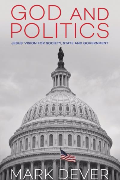God and Politics: Jesus’ Vision for Society, State and Government cover image