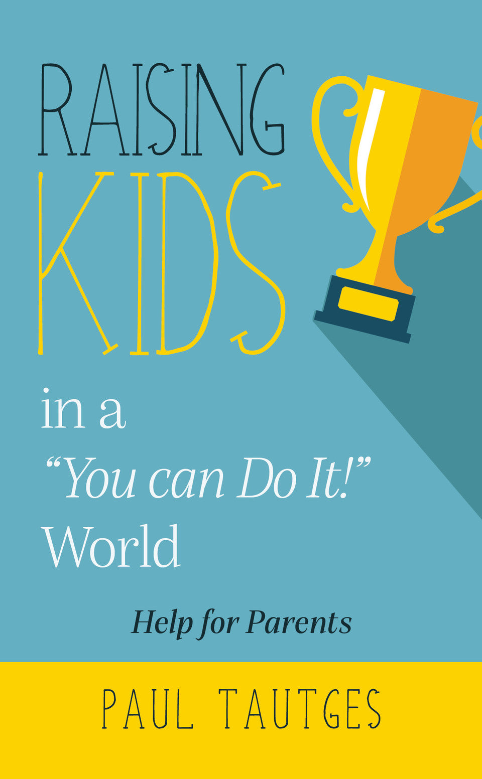 Raising Kids in a You Can Do It World cover image