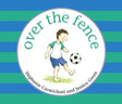 Over the Fence (High-Quality Gift Edition) - Green, Jessica; Carmichael, Stephanie 9781921441912