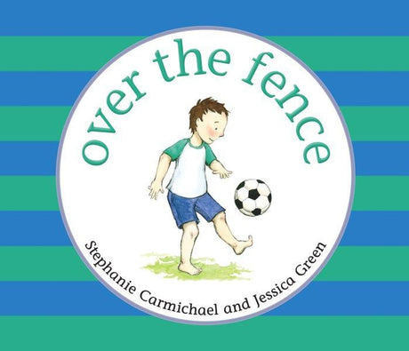 Over the Fence (High-Quality Gift Edition) - Green, Jessica; Carmichael, Stephanie 9781921441912