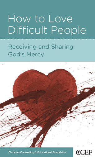 How to Love Difficult People: Receiving and Sharing God's Mercy (CCEF Minibook) Smith, William P. 9781934885406 (1022400593967)