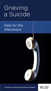 Grieving a Suicide: Help for the Aftershock (CCEF Minibook) (1018900643887)