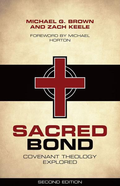 Sacred Bond: Covenant Theology Explored (Second Edition)