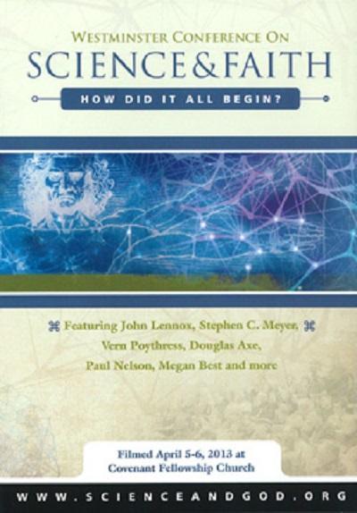 How Did It All Begin? (Westminster Conference on Science and Faith)