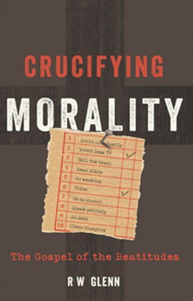 Crucifying Morality: The Gospel of the Beatitudes