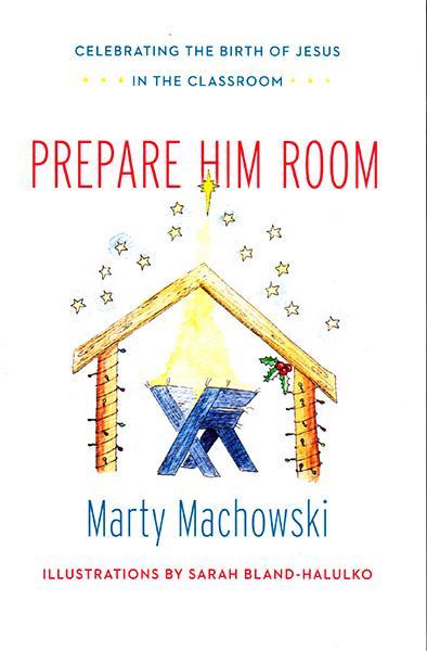 Prepare Him Room Curriculum: Celebrating the Birth of Jesus in the Classroom (Includes the Book and CD)