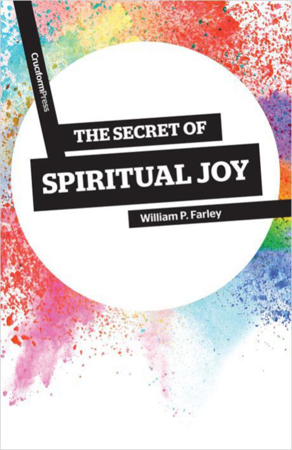 The Secret of Spiritual Joy Farley, William P. cover image