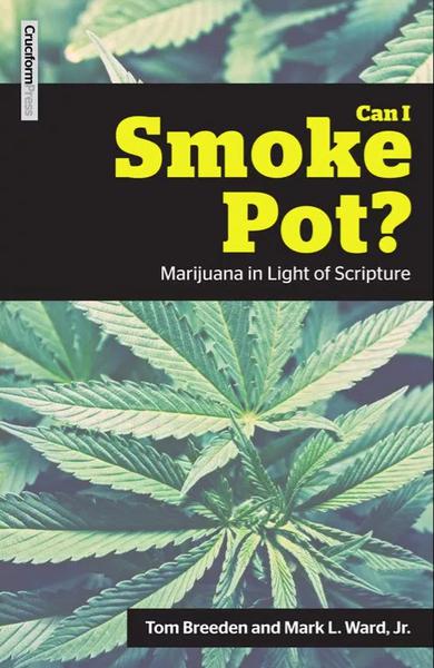 Can I Smoke Pot?: Marijuana in Light of Scripture Breeden, Tom; Ward, Jr., Mark L. cover image