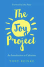The Joy Project: An Introduction to Calvinism (with Study Guide) Reinke, Tony cover image (1018933215279)