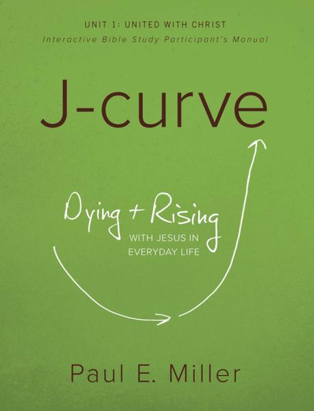 J-Curve Study: United with Christ, Participant's Manual