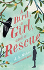 A Bird, a Girl, and a Rescue. - Myhre, J. A. 9781942572695
