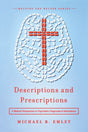 Descriptions and Prescriptions: A Biblical Perspective on Psychiatric Diagnoses and Medications Emlet, Michael R. 9781945270116