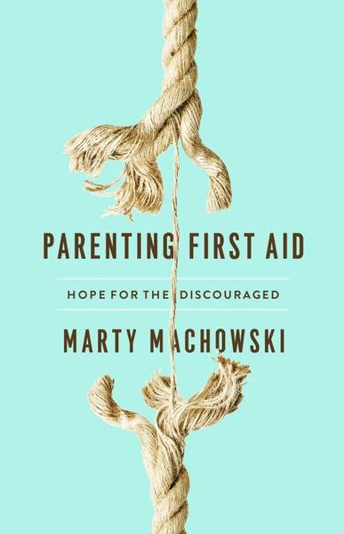Parenting First Aid: Hope for the Discouraged (1018944421935)