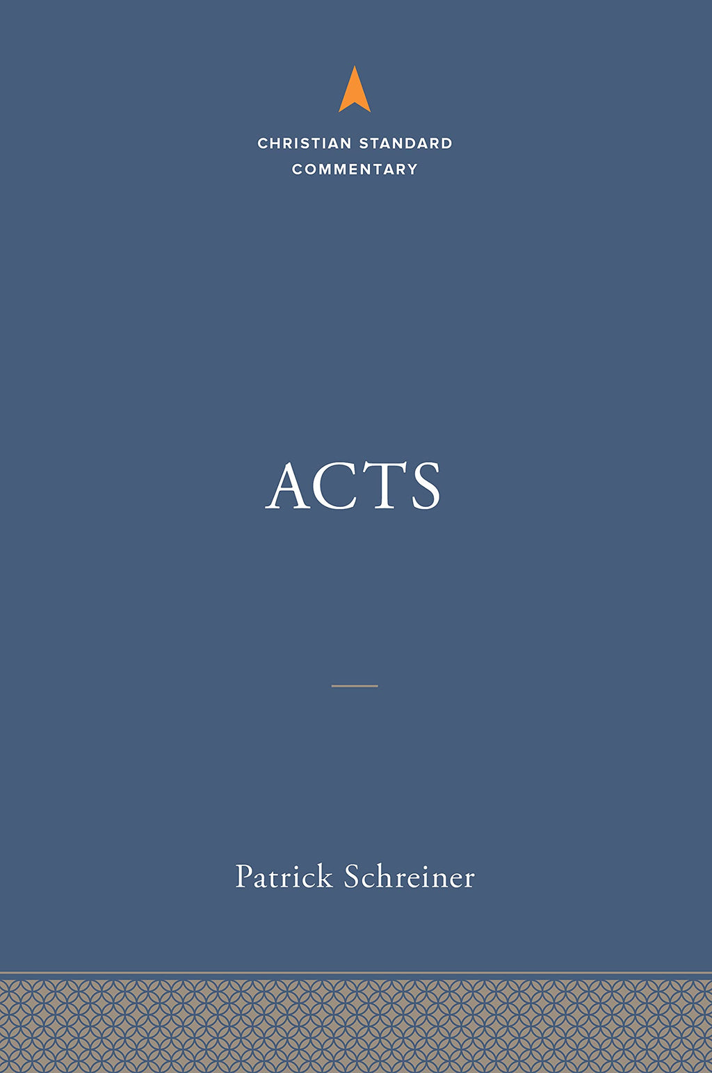 Acts: The Christian Standard Commentary - Schreiner, Patrick - 9781535914949