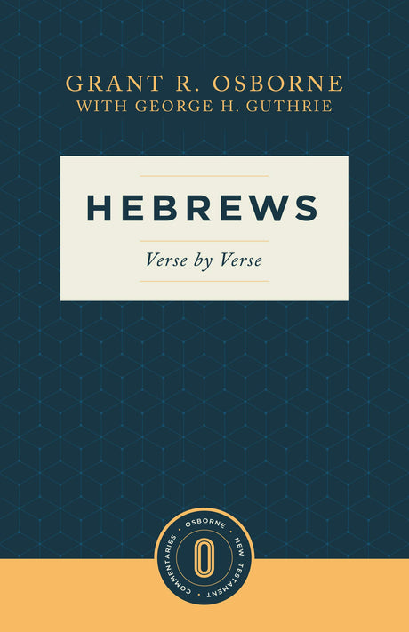 Hebrews Verse by Verse: Verse by Verse (Osborne New Testament Commentaries) - Osborne, Grant R; Guthrie, George H - 9781683595373