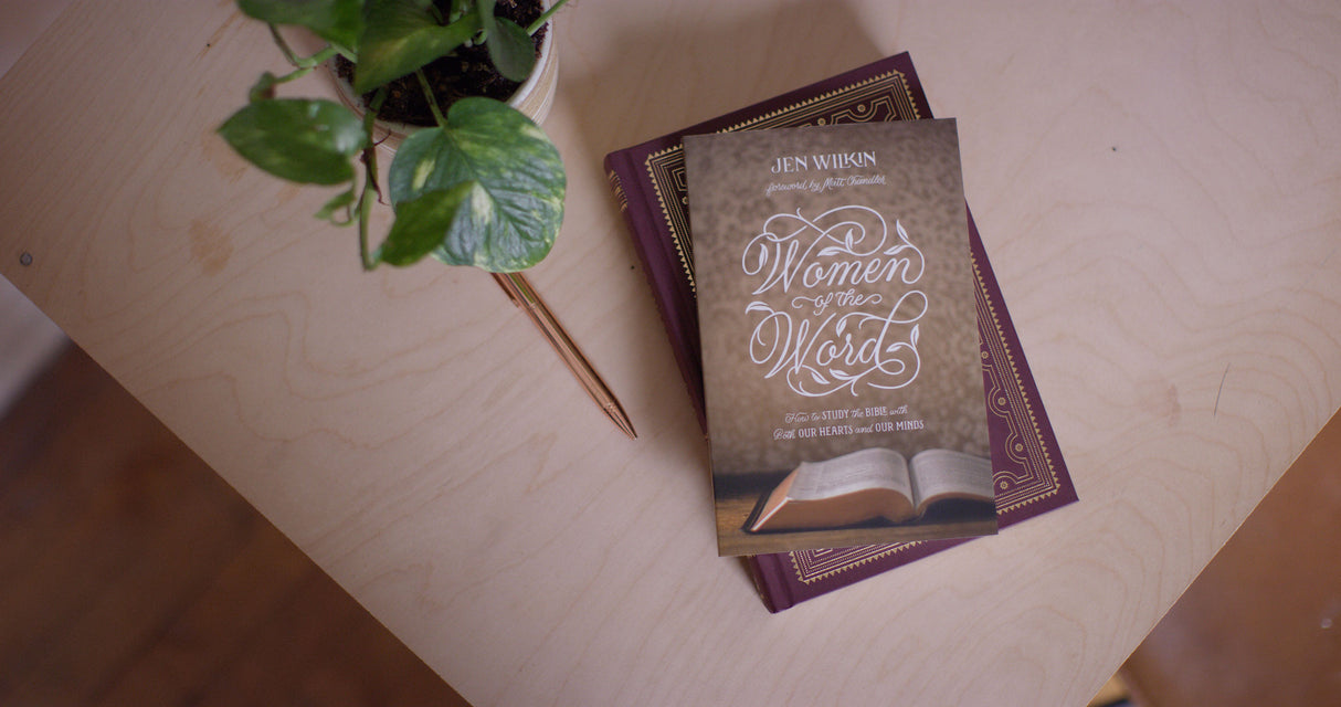 Women of the Word: How to Study the Bible with Both Our Hearts and Our Minds (Revised)