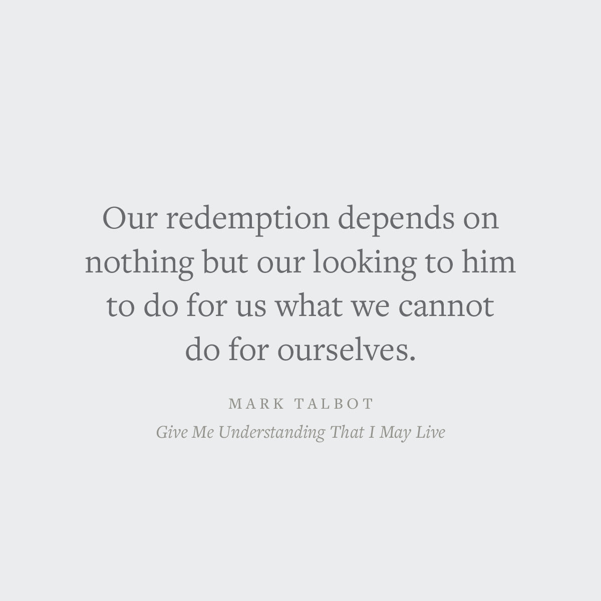 Give Me Understanding That I May Live: Situating Our Suffering Within God's Redemptive Plan (Suffering and the Christian Life)