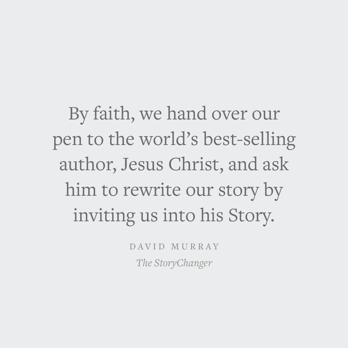The Storychanger: How God Rewrites Our Story by Inviting Us Into His