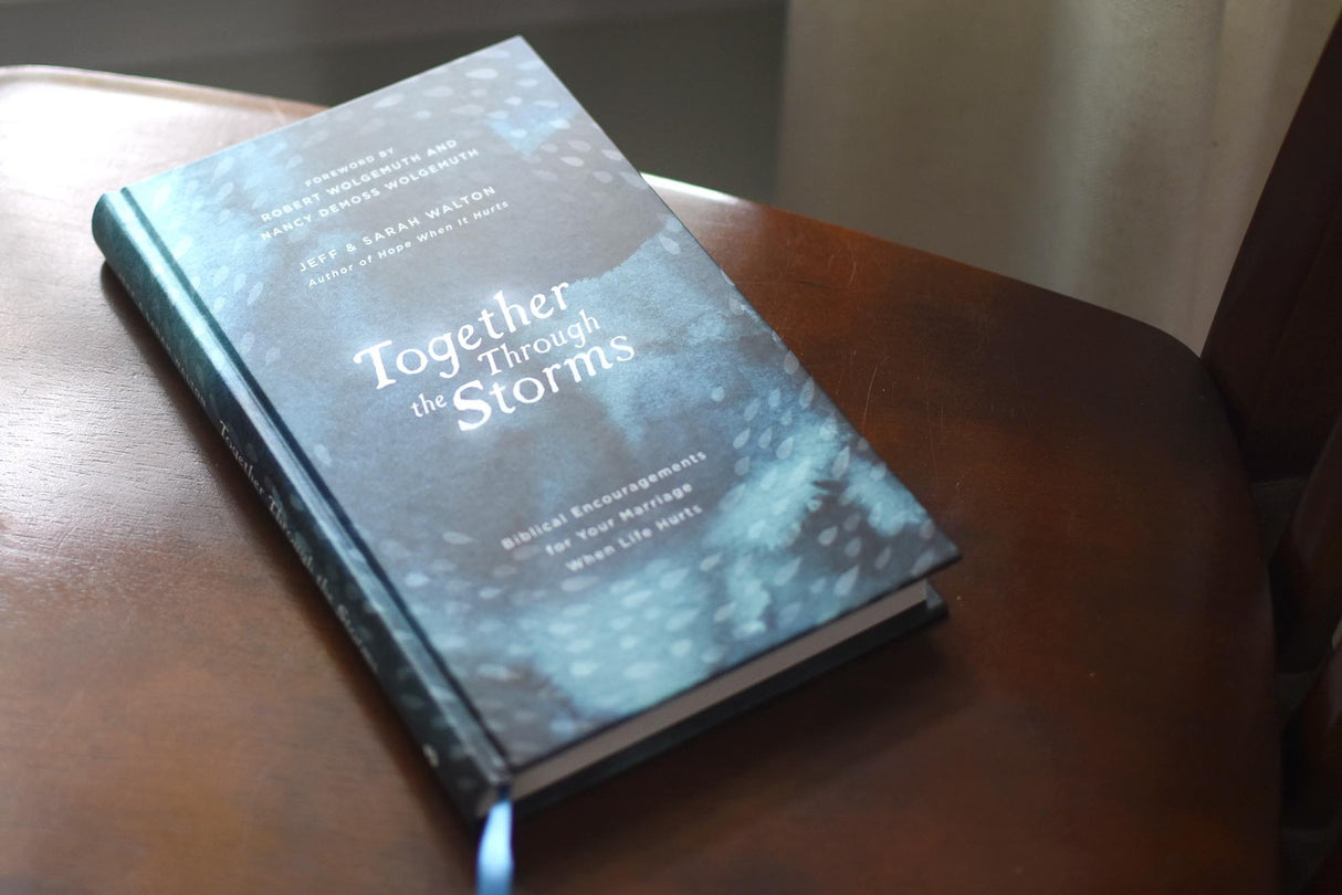 Together Through the Storms: Biblical Encouragements for Your Marriage When Life Hurts