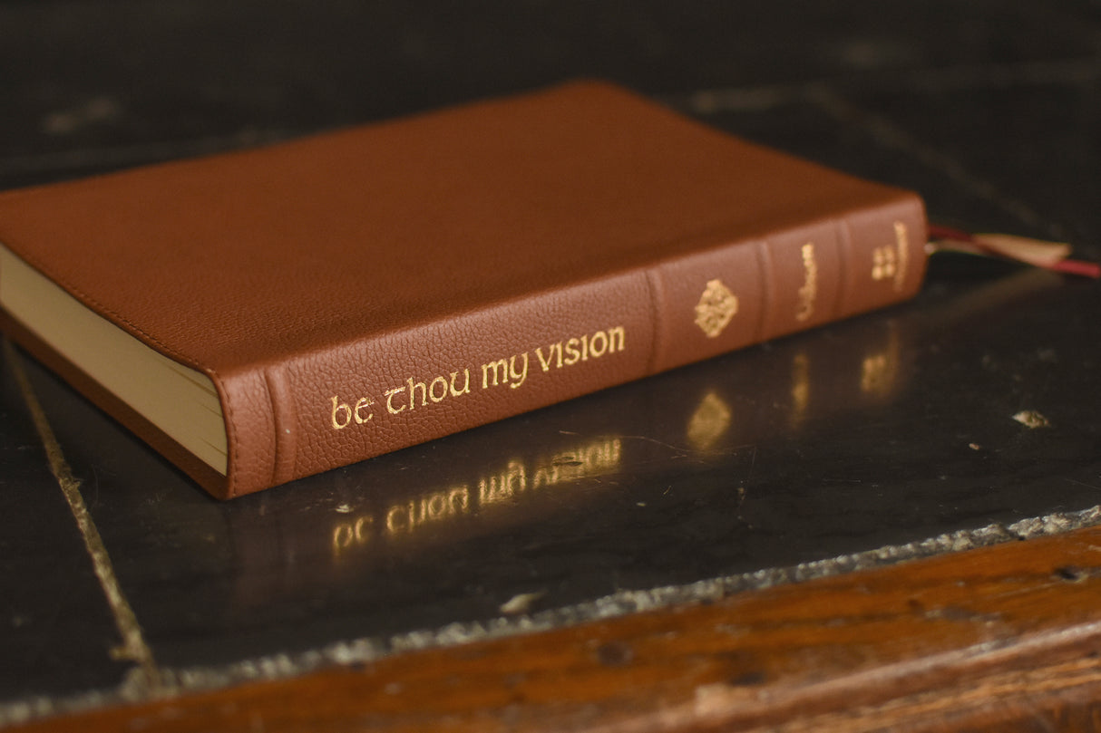 Be Thou My Vision: A Liturgy for Daily Worship (Exclusive Cowhide Leather Edition)