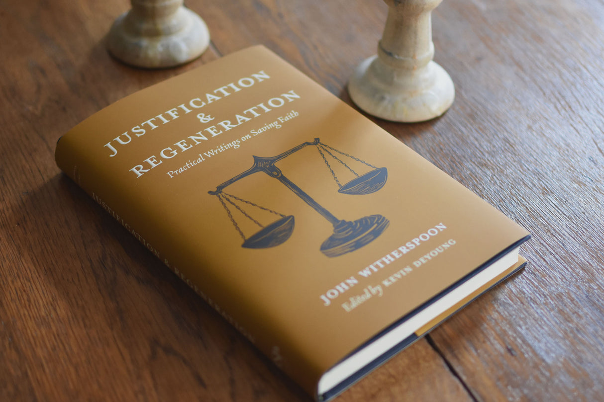 Justification and Regeneration: Practical Writings on Saving Faith