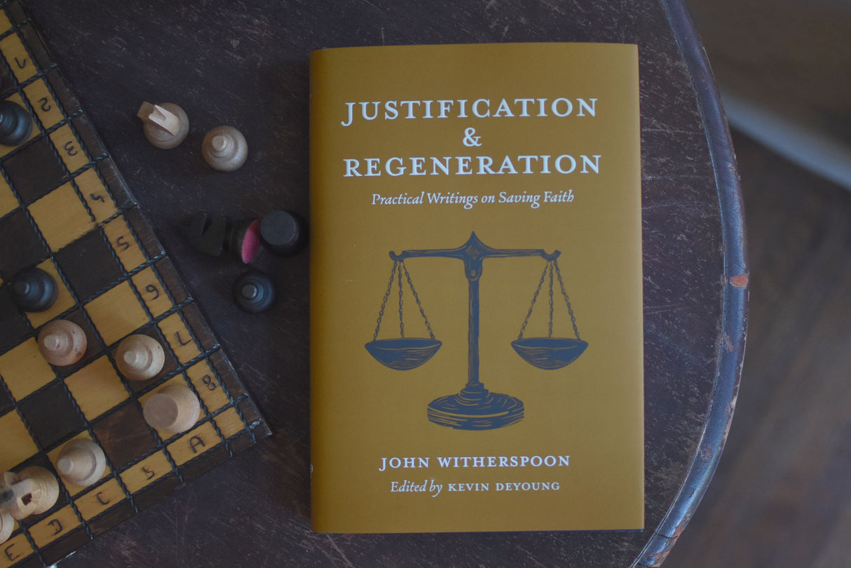 Justification and Regeneration: Practical Writings on Saving Faith