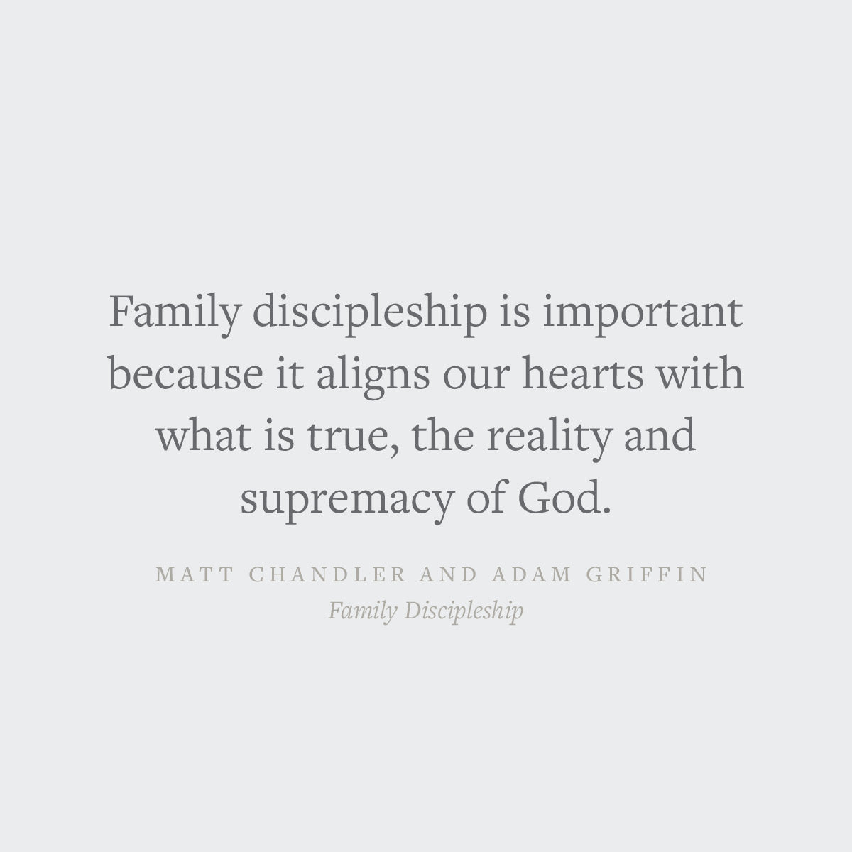 Family Discipleship: Leading Your Home Through Time, Moments, and Milestones