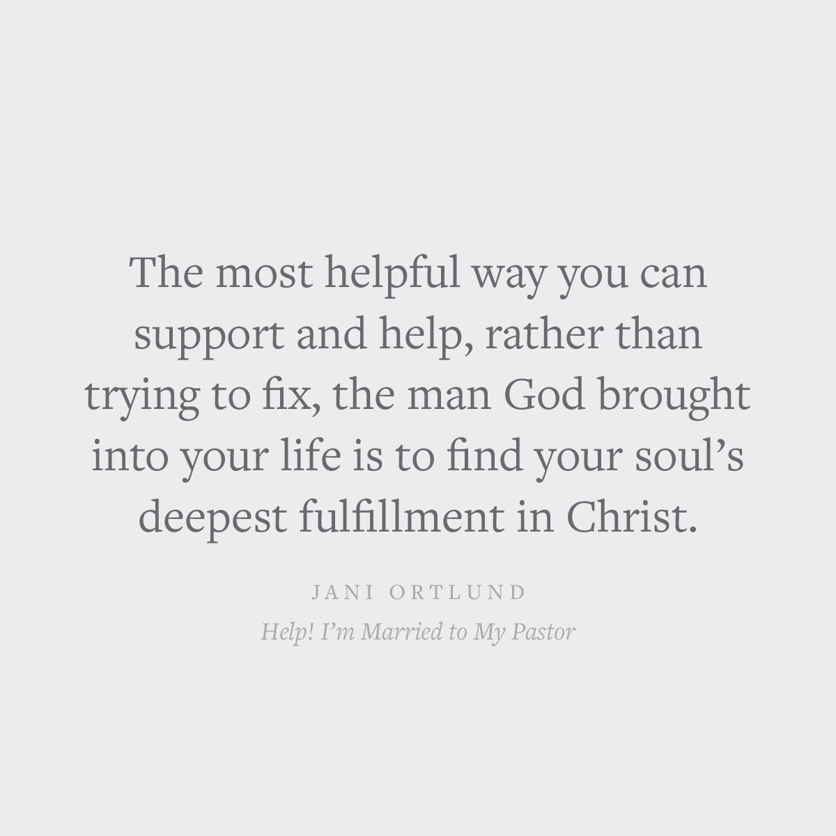 Help! I'm Married to My Pastor: Encouragement for Ministry Wives and Those Who Love Them