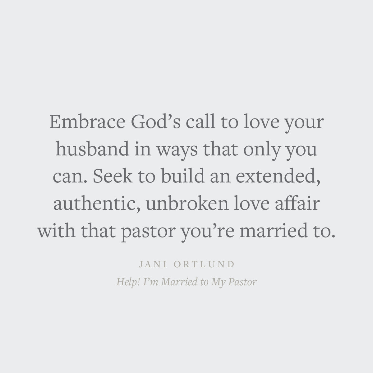 Help! I'm Married to My Pastor: Encouragement for Ministry Wives and Those Who Love Them
