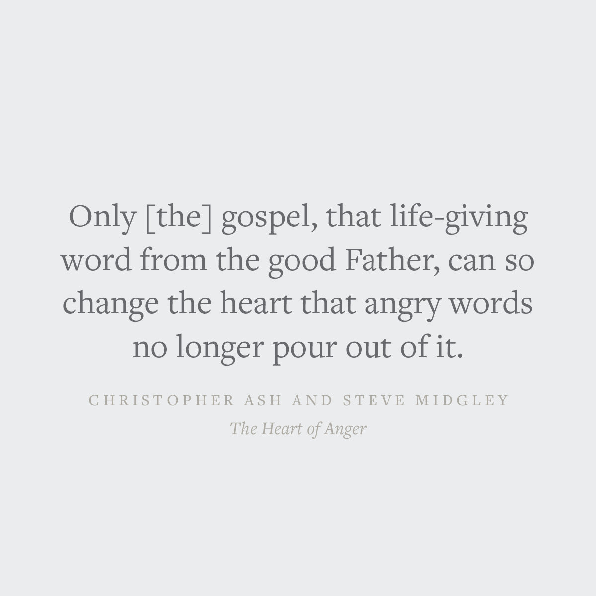 The Heart of Anger: How the Bible Transforms Anger in Our Understanding and Experience