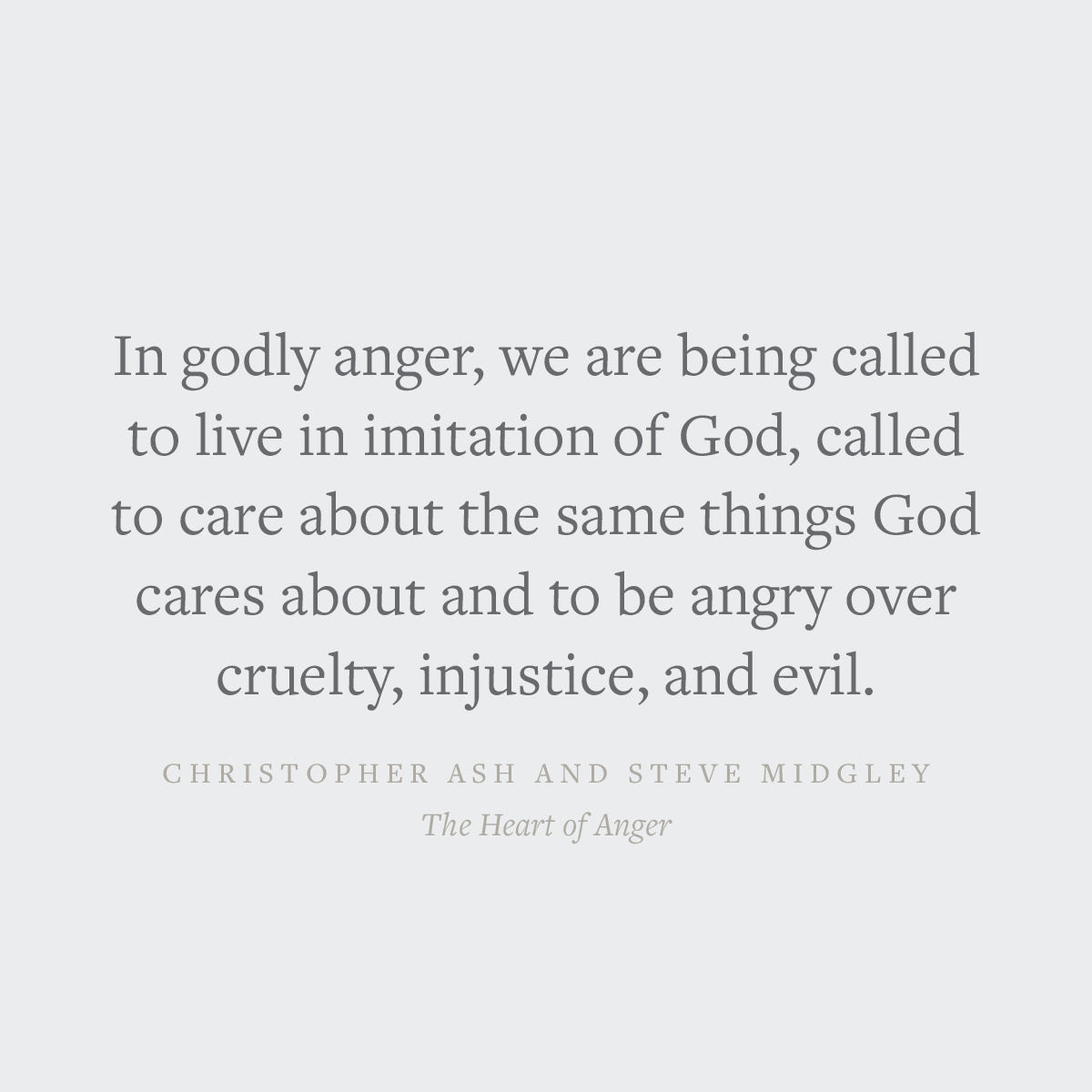 The Heart of Anger: How the Bible Transforms Anger in Our Understanding and Experience