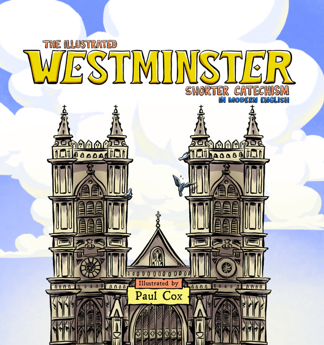 The Illustrated Westminster Shorter Catechism in Modern English - Cox, Paul - 9781629959740