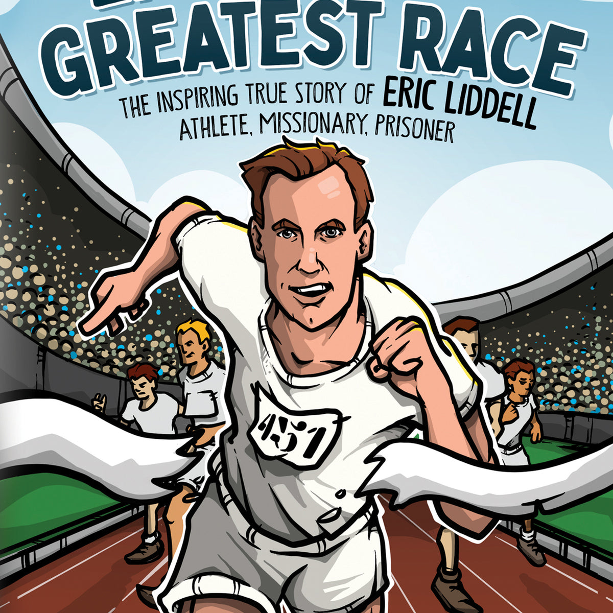 Eric's Greatest Race: The Inspiring True Story of Eric Liddell