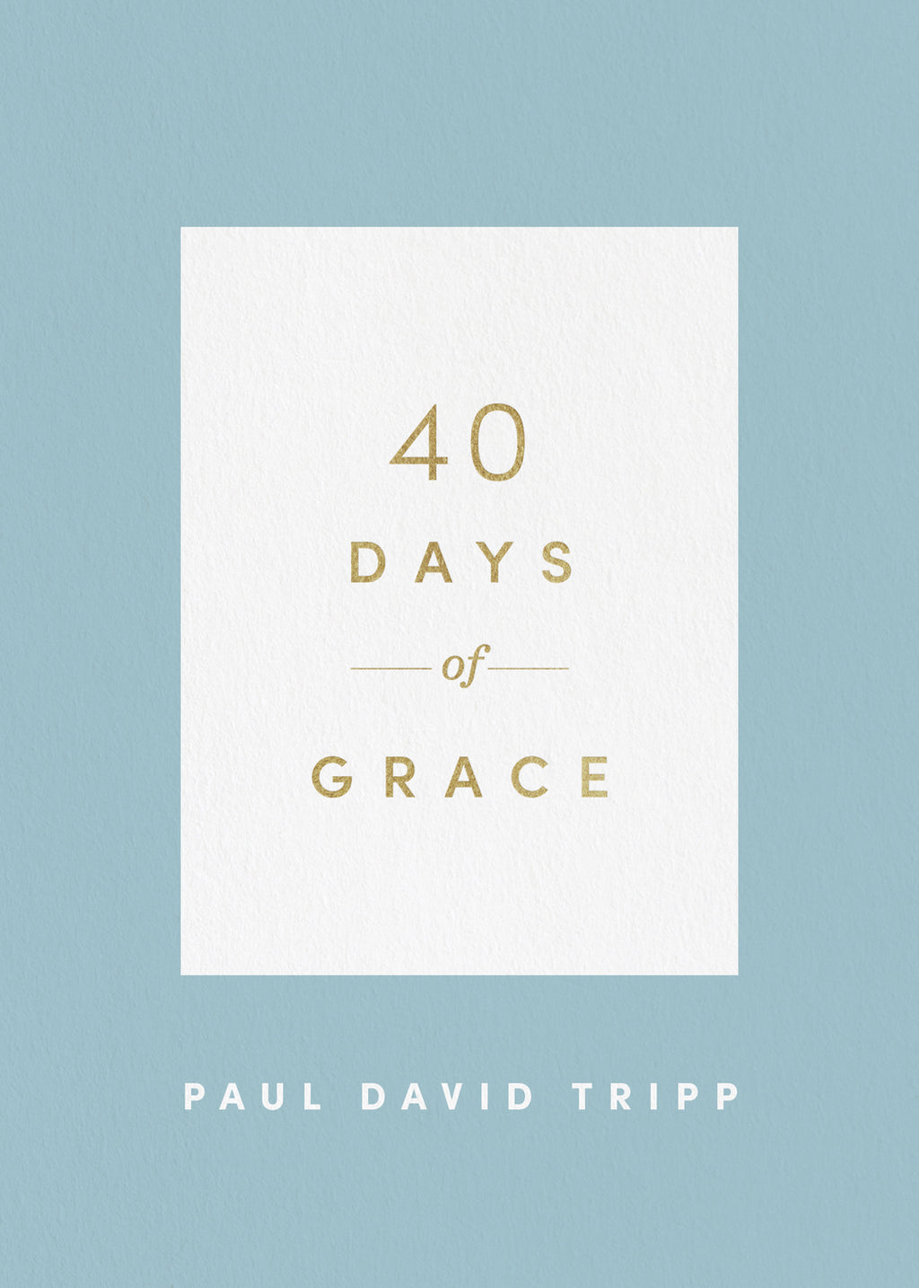 40 Days of Grace - Tripp, Paul David - 9781433574290