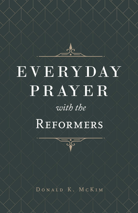 Everyday Prayer with the Reformers - McKim, Donald K - 9781629957739