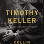 Timothy Keller: His Spiritual and Intellectual Formation - Hansen, Collin - 9780310128687