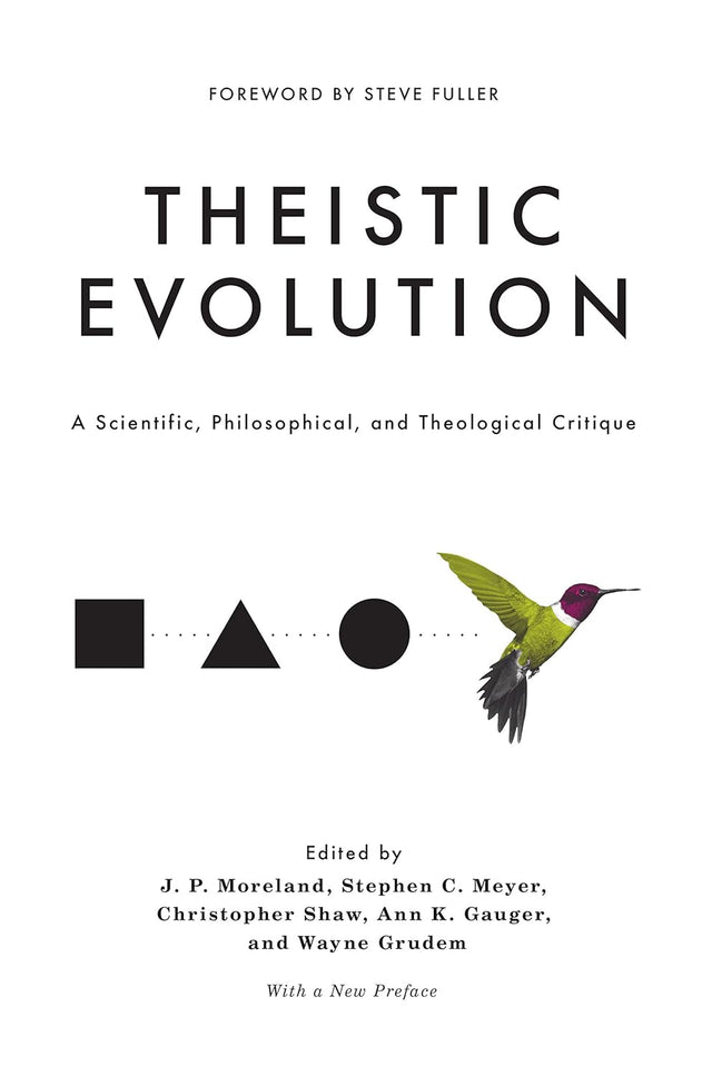 Theistic Evolution: A Scientific, Philosophical, and Theological Critique - Moreland, J P (editor); Meyer, Stephen C (editor); Shaw, Christopher (editor); Gauger, Ann K (editor); Grudem, Wayne (editor) - 9781433585135
