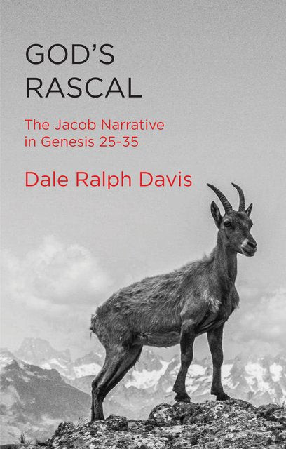 God's Rascal: The Jacob Narrative in Genesis 25-35 - Davis, Dale Ralph - 9781527108974