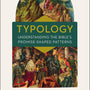 Typology-Understanding the Bible's Promise-Shaped Patterns: How Old Testament Expectations Are Fulfilled in Christ - Hamilton Jr, James M - 9780310534402
