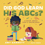 Did God Learn His ABCs?: A Book about God's Knowledge (Tiny Theologians) - Gannett, Amy - 9781087757445