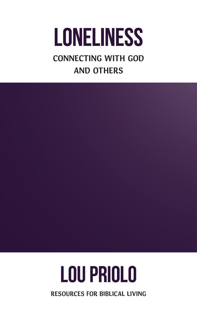 Loneliness: Connecting with God and Others (Resources for Biblical Living) - Priolo, Lou - 9781629959207
