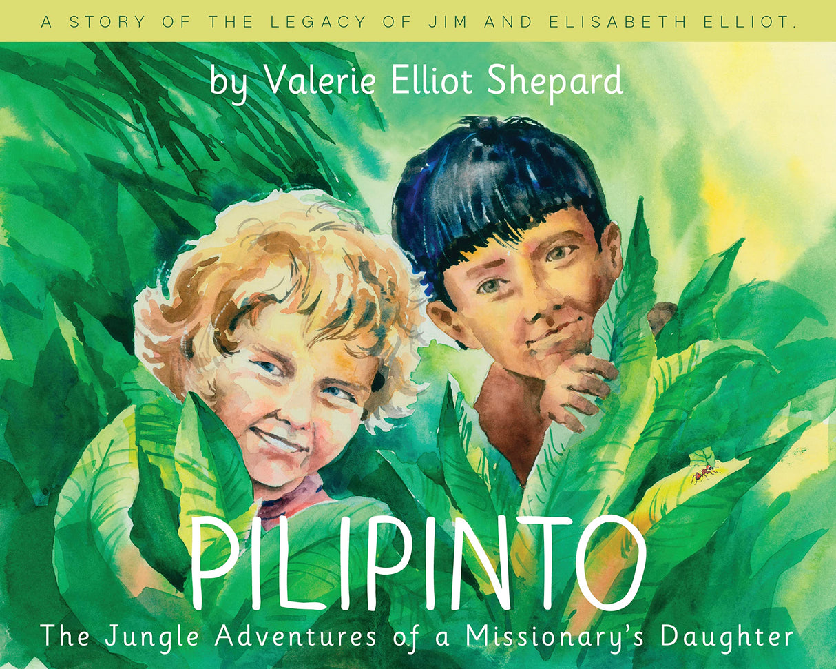 Pilipinto: The Jungle Adventures of a Missionary's Daughter - Shepard, Valerie Elliott - 9781629950259